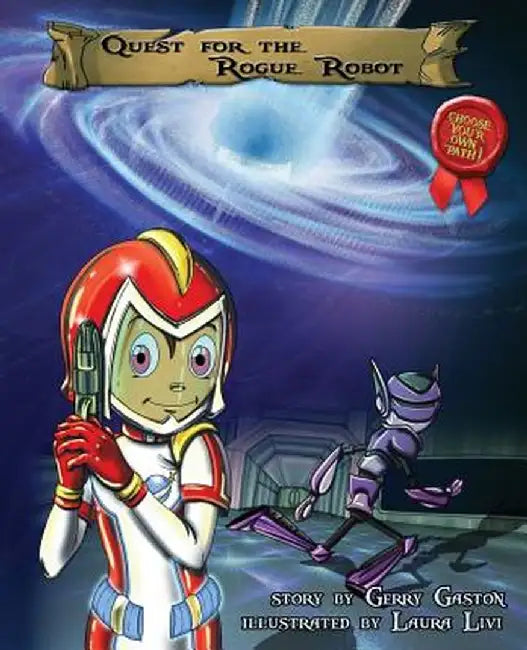 Quest for the Rogue Robot by Gerry Gaston
