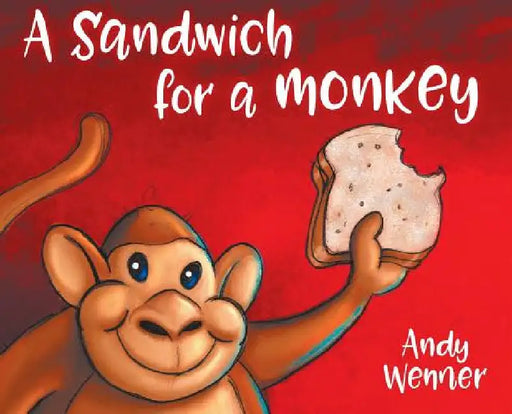 A Sandwich for a Monkey by Andy Wenner
