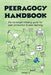 The Peeragogy Handbook, V. 3: The No-Longer-Missing Guide to Peer Learning & Peer Production by Howard Rheingold