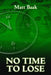 No Time To Lose by Matt Baak
