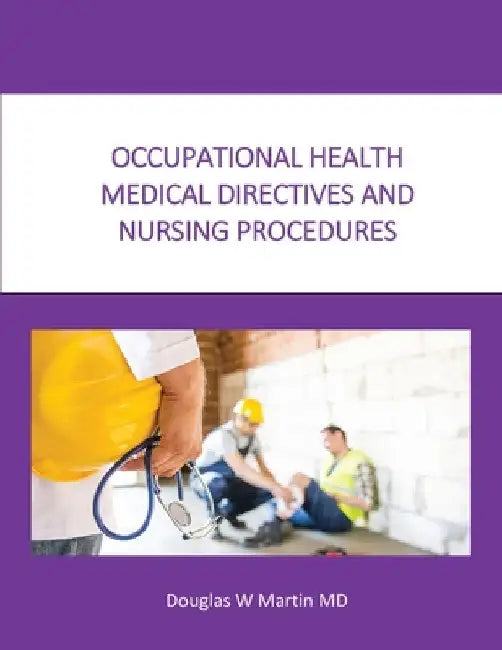 Occupational Health Medical Directives and Nursing Procedures by Douglas Martin
