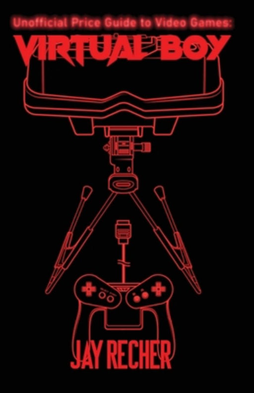 Unofficial Price Guide to Video Games: Virtual Boy by Jay Recher