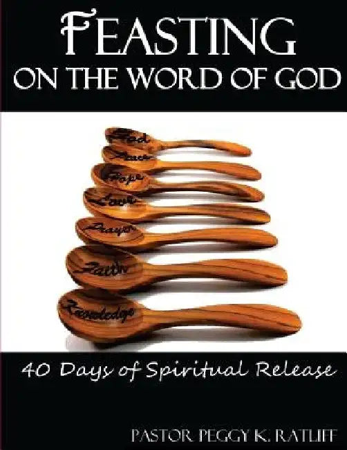 Feasting on the Word of God: 40 Days of Spiritual Release by Adonis W. Price