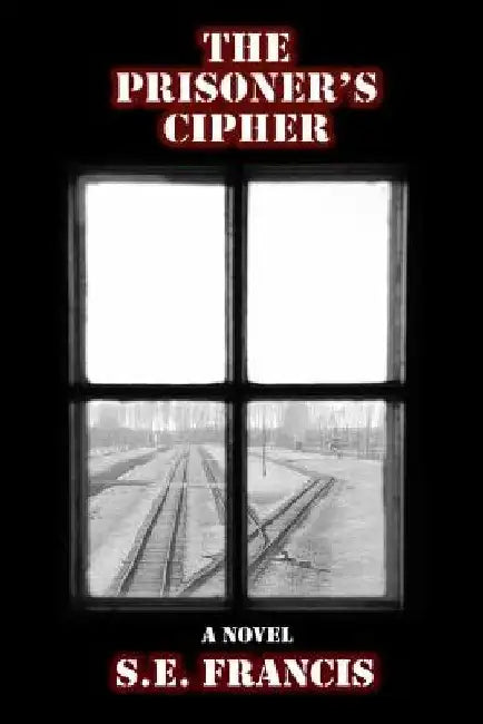 The Prisoner's Cipher by S. E. Francis