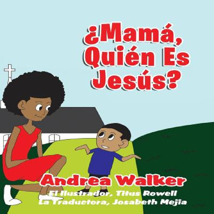 Mama, ¿Quién es Jesús? by Josabeth Mejia