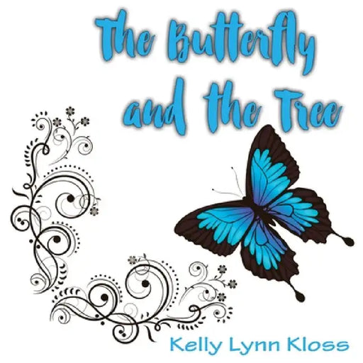 The Butterfly and the Tree by Kelly Lynn Kloss