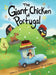 The Giant Chicken of Portugal by Victor Biton, Alissa Creno, Adva Biton