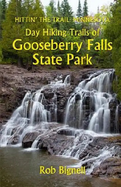 Day Hiking Trails of Gooseberry Falls State Park by Rob Bignell
