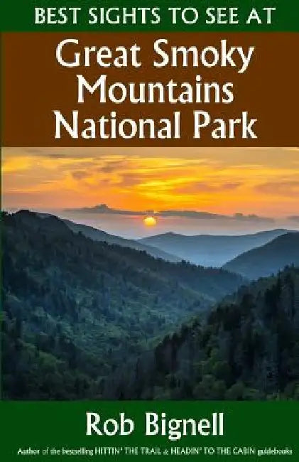 Best Sights to See at Great Smoky Mountains National Park by Rob Bignell