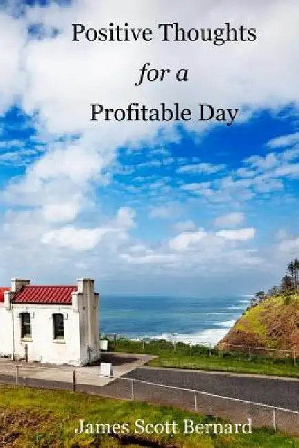 Positive Thoughts by James Scott Bernard