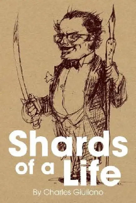 Shards of a Life by Charles Giuliano