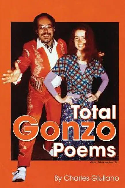 Total Gonzo Poems by Charles Giuliano
