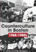 Counterculture in Boston 1968-1980s by Charles Giuliano