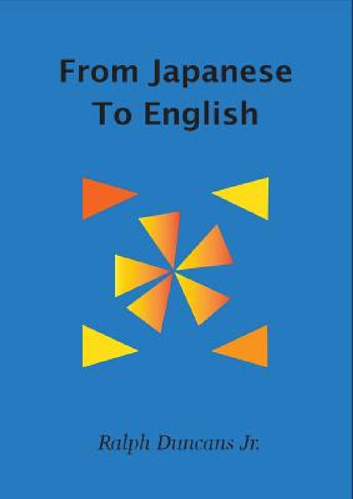 From Japanese To English by Jr. Duncans Ralph