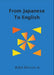 From Japanese To English by Jr. Duncans Ralph
