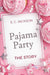 Pajama Party: The Story by E. C. Jackson