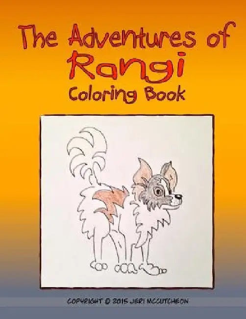 The Adventures of Rangi: A Coloring Book for All Ages by Jeri McCutcheon
