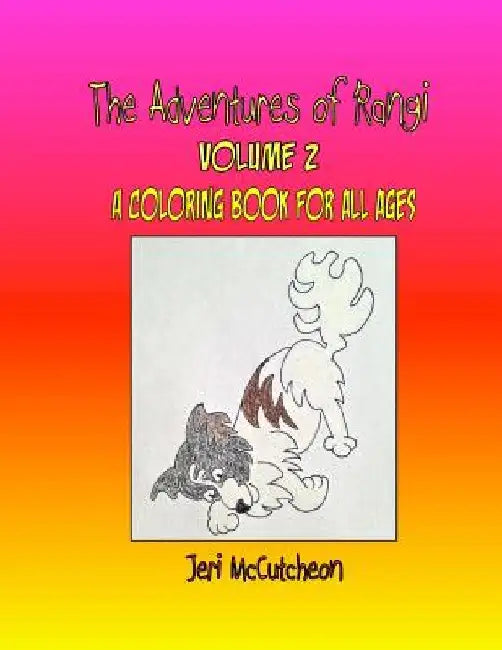 The Adventures of Rangi - Volume Two: a coloring book for all ages by Jeri McCutcheon
