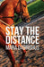 Stay the Distance by Mara Dabrishus
