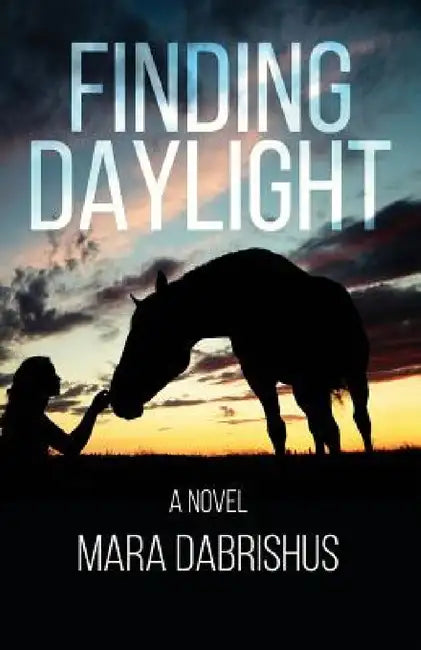 Finding Daylight by Mara Dabrishus, Erin Smith
