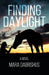 Finding Daylight by Mara Dabrishus, Erin Smith