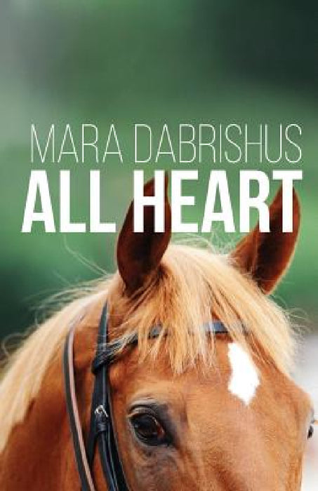 All Heart by Mara Dabrishus, Erin Smith