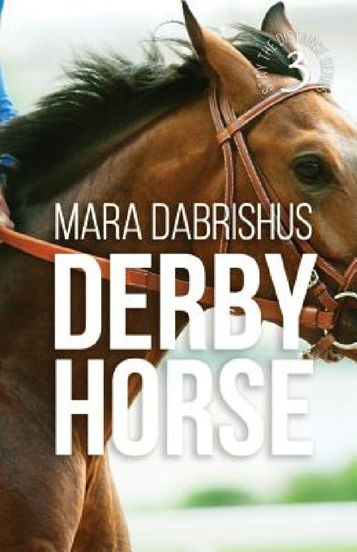 Derby Horse by Mara Dabrishus, Erin Smith