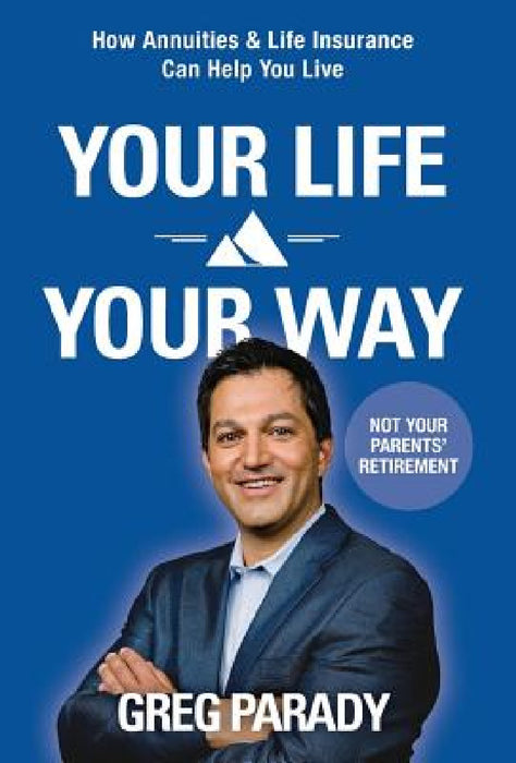 Your Life Your Way by Greg Parady