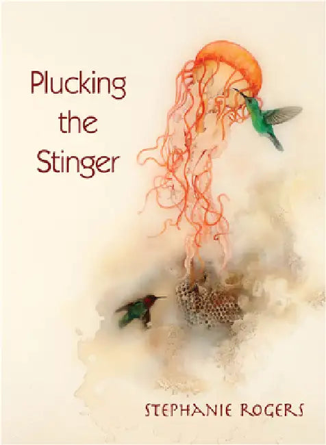 Plucking the Stinger by Stephanie Rogers