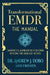 Transformational EMDR: The Manual: Shapiro's Aspiration for EMDR Beyond the Disease Model by Andrew J. Dobo