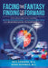 Facing the Fantasy, Finding the Way Forward: Every Educator's Guide to Moving Beyond Behavior Management to Lasting Behavioral Change Using Neuroscien by Doris Bowman, Rick Bowman, Marc McLean