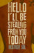 Hello I'll Be Stealing from You Today by Heather Sol