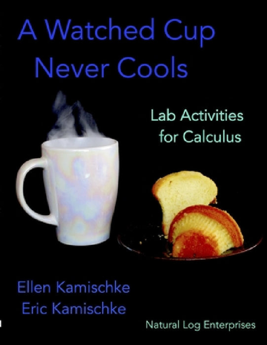 A Watched Cup Never Cools by Ellen Kamischke