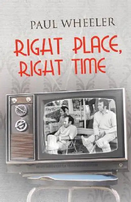 Right Place, Right Time by Paul Wheeler