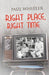 Right Place, Right Time by Paul Wheeler