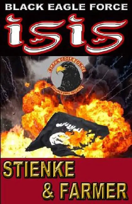 Black Eagle Force: Isis by Ken Farmer