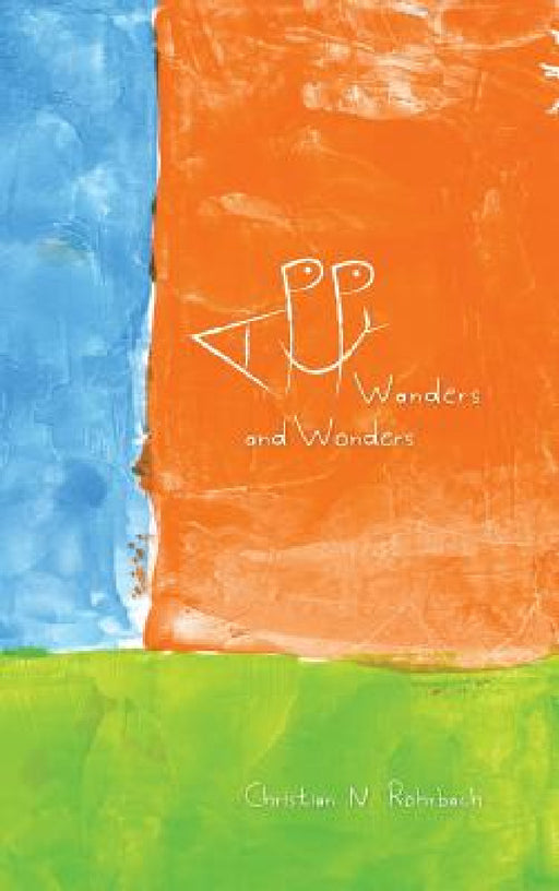 HAPPY Wanders and Wonders by Christian N. Rohrbach, Stacie Rohrbach