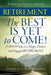 RETIREMENT The BEST IS YET to COME! by Thomas S. Klobucher