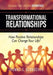 Transformational Relationships: How Positive Relationships Can Change Your Life by Thomas S. Klobucher