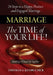 Marriage The Time of Your Life! by Thomas S. Klobucher