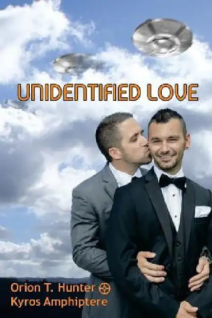 Unidentified Love by Orion T. Hunter