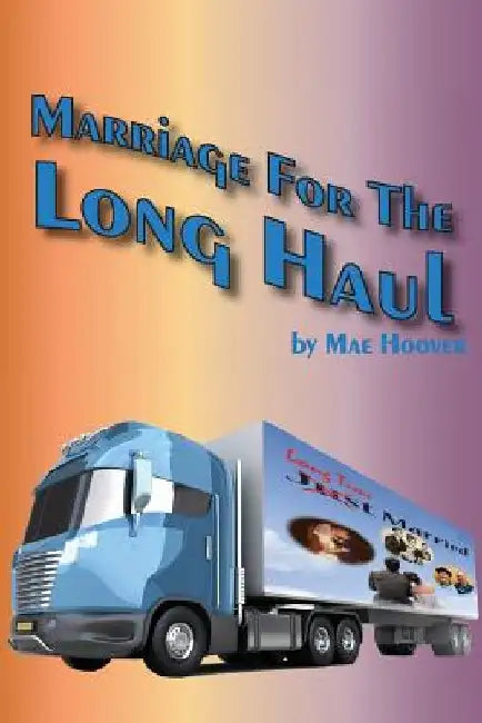 Marriage for the Long Haul by Nae Hoover