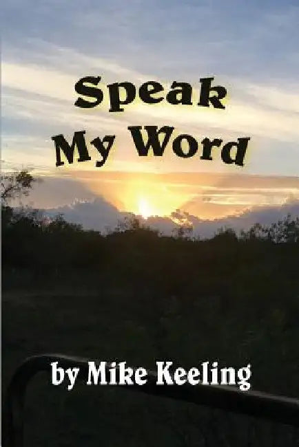 Speak My Word by Mike Keeling
