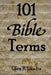 101 Bible Terms by Glen R. Landin