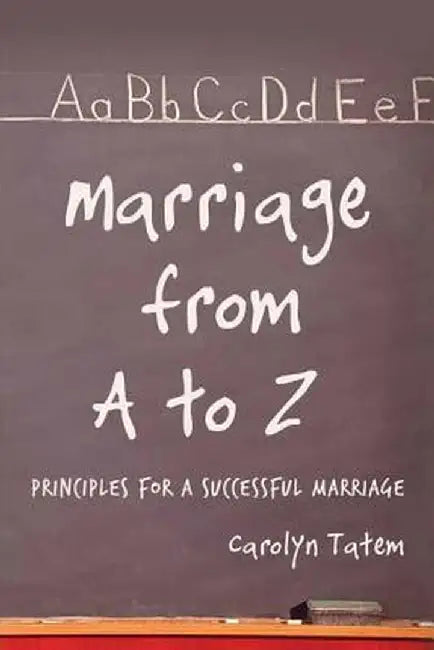 Marriage from A to Z: Principles for a Successful Marriage by Carolyn D. Tatem