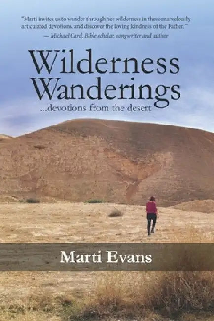 Wilderness Wanderings... Devotions from the Desert by Marti Evans