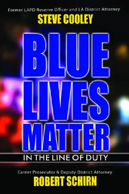 Blue Lives Matter - In the Line of Duty by Steve Cooley