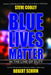 Blue Lives Matter - In the Line of Duty by Steve Cooley