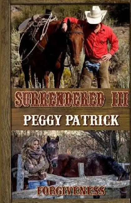 Surrendered III: Forgiveness by Peggy Patrick