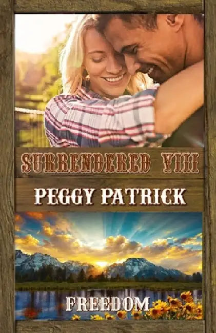 Surrendered VIII: Freedom by Peggy Patrick